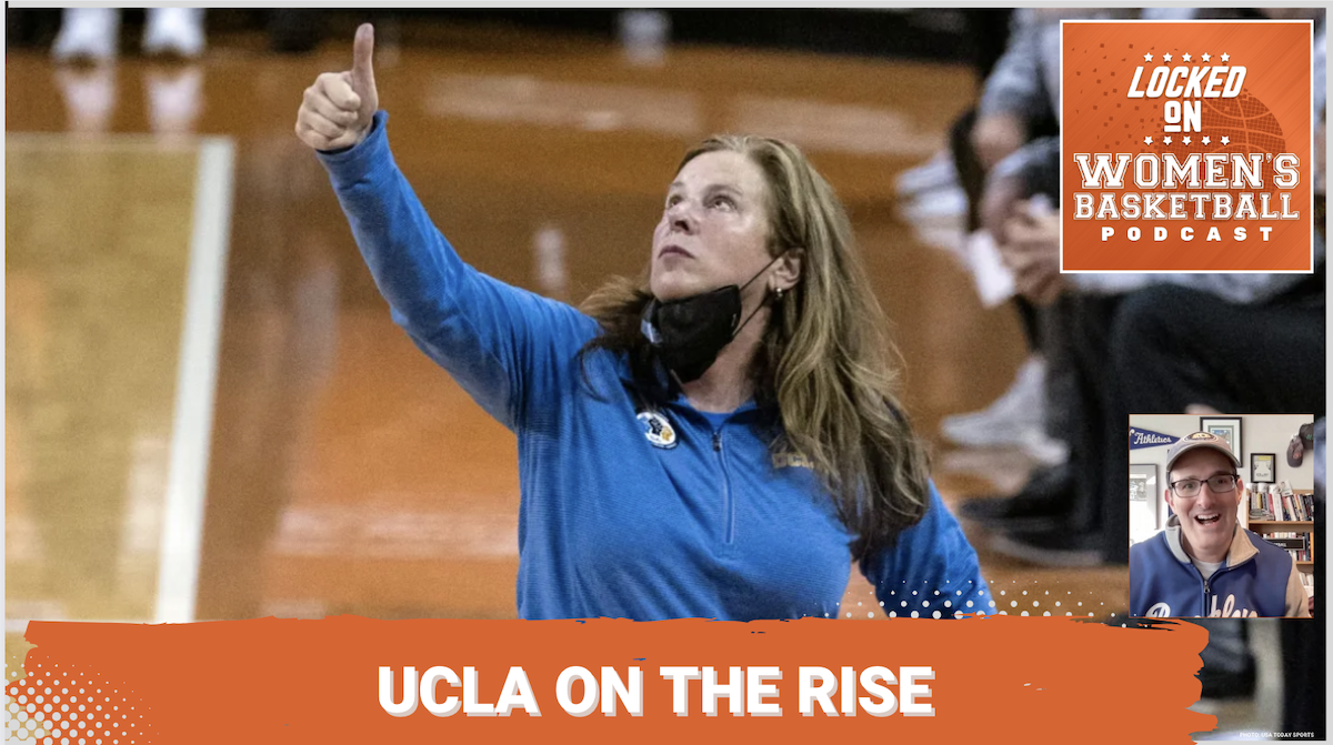 Graphic with photo of UCLA head coach Cori Close giving a thumbs up from courtside during a basketball game. Text below reads "UCLA on the Rise." Locked On Women's basketball logo at top right, headshot of host Howard Megdal at lower right.